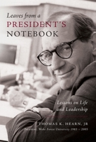 Leaves from a President's Notebook: Lessons on Life and Leadership 1647610753 Book Cover