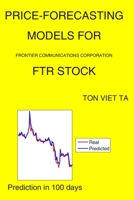 Price-Forecasting Models for Frontier Communications Corporation FTR Stock B08FP5V38W Book Cover