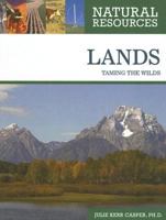 Lands: Taming the Wilds (Natural Resources) 0816063567 Book Cover