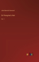 Sir Peregrine's Heir: Vol. 1 3385251419 Book Cover