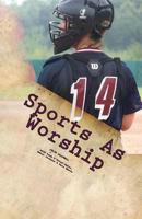 Sports as Worship 1497476879 Book Cover
