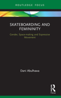 Skateboarding and Femininity: Gender, Space-Making and Expressive Movement 0367507145 Book Cover