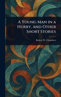 A Young Man in a Hurry, and Other Short Stories 1023181495 Book Cover
