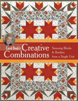 Carol Doak's Creative Combinations: Stunning Blocks & Borders from a Single Unit - Paper-Pieced Units - Quilt Projects 1607055643 Book Cover