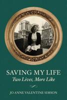 Saving My Life: Two Lives, More Like 1544282141 Book Cover