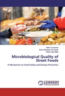 Microbiological Quality of Street Foods: A Mechanism on Food Safety and Disease Prevention 6200309086 Book Cover