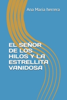 El Señor de Los Hilos Y La Estrellita Vanidosa B08LK1FBYJ Book Cover