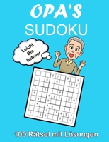 OPA‘S SUDOKU Leicht Bis Schwer 100 Rätsel mit Lösungen: Rätselbuch für erwachsene - Geschenkidee für deinen Opa - Gedächtnistraining für Großvater Senioren B08X6DXNCM Book Cover