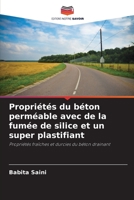 Propriétés du béton perméable avec de la fumée de silice et un super plastifiant: Propriétés fraîches et durcies du béton drainant 6205688581 Book Cover