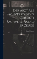 Der Arzt als Sachverständiger und sachverständiger Zeuge 1022705474 Book Cover