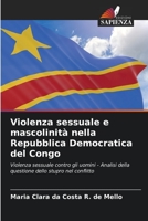 Violenza sessuale e mascolinità nella Repubblica Democratica del Congo 6206392899 Book Cover