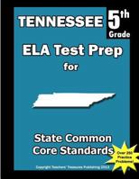 Tennessee 5th Grade ELA Test Prep: Common Core Learning Standards 1492260789 Book Cover