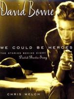 David Bowie: We Could Be Heroes: The Stories Behind Every David Bowie Song 1787390691 Book Cover