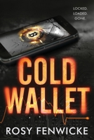 Cold Wallet: Locked. Loaded. Gone. 0473559404 Book Cover