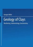 Geology of Clays: Weathering · Sedimentology · Geochemistry 3662416115 Book Cover