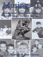 Musings II: A Continued Collection of Family Poems, Songs, Stories and Sayings 1434390101 Book Cover