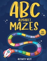 ABC Alphabet Mazes For Kids 1951791347 Book Cover