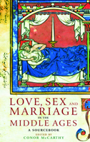 Love, Sex and Marriage in the Middle Ages: A Sourcebook 0367706555 Book Cover