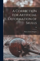 A Correction for Artificial Deformation of Skulls; 30 1013646479 Book Cover
