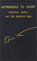 Answerable to None: Berrigan, Bronk and the American Real 188147142X Book Cover