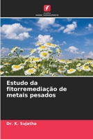 Estudo da fitorremediação de metais pesados (Portuguese Edition) 6207955676 Book Cover