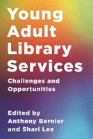 Young Adult Library Services: Challenges and Opportunities 1538179296 Book Cover