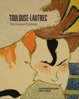 Toulouse-Lautrec: The Human Comedy 3791351443 Book Cover