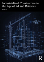 Industrialized Construction in the Age of AI and Robotics 1041129262 Book Cover