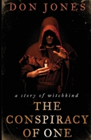 The Conspiracy of One: a story of witchkind (stories of witchkind) 1953645216 Book Cover
