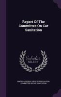 Report Of The Committee On Car Sanitation... 1275601421 Book Cover