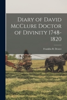 Diary of David McClure Doctor of Divinity 1748-1820 1016008449 Book Cover