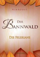 Der Bannwald: Die Feleriane 3837006077 Book Cover