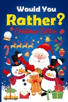 Would you Rather? Christmas Edition 1006302263 Book Cover