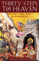 Thirty Steps to Heaven: The Ladder of Divine Ascent for All Walks of Life 1936270897 Book Cover