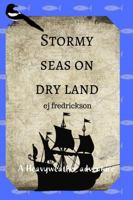Stormy Seas On Dry Land 1387768441 Book Cover