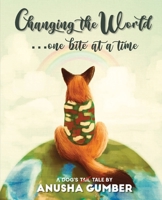 Changing the World...one bite at a time - A dog's tail tale 9354582974 Book Cover
