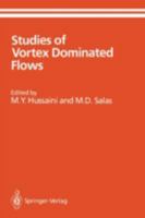 Studies of Vortex Dominated Flows: Flows Proceedings of the Symposium on Vortex Dominated Flows Held July 9-11, 1985, at Nasa Langley Research Center 0387964304 Book Cover