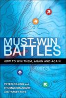Must-Win Battles: Creating the Focus You Need to Achieve Your Key Business Goals 0131990497 Book Cover
