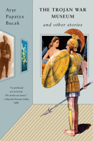 The Trojan War Museum: and Other Stories 1324002972 Book Cover