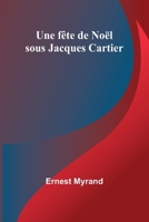 Une fête de Noël sous Jacques Cartier (French Edition) 9362519275 Book Cover