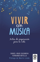 Vivir con música: Notas de inspiración para la vida 8419495670 Book Cover