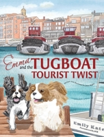 Emma and the Tugboat Tourist Twist: Two Adventurous Cavalier King Charles Spaniels B0CCC3V7SY Book Cover
