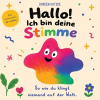 Hallo! Ich bin deine Stimme: Komm, wir probieren aus, was ich alles kann! (German Edition) B0HKHVLM9C Book Cover