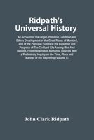 Ridpath's Universal History: An Account of the Origin, Primitive Condition and Ethnic Development of the Great Races of Mankind, and of the Principal Events in the Evolution and Progress of the Civili 935448641X Book Cover