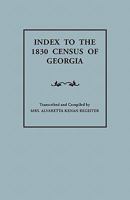 Index to the 1830 Census of Georgia 0806306092 Book Cover