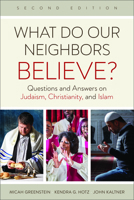 What Do Our Neighbors Believe?: Questions and Answers on Judaism, Christianity, and Islam 0664265103 Book Cover