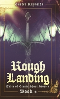 Rough Landing (Tales of Cruxia Short Stories) 4824196442 Book Cover