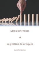 Soins Infirmiers et La gestion des risques (French Edition) B0DYD46NXK Book Cover