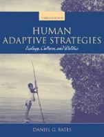 Human Adaptive Strategies: Ecology, Culture, and Politics (3rd Edition) 0205418155 Book Cover