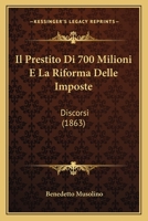 Il Prestito Di 700 Milioni E La Riforma Delle Imposte: Discorsi (1863) 1160881286 Book Cover